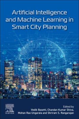 Artificial Intelligence and Machine Learning in Smart City Planning, Paperbac...