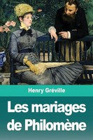 Henry GréVille | Les Mariages De PhilomèNe | Taschenbuch | FranzöSisch (2020)