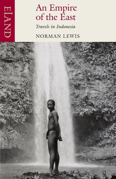 An Empire Of The East | Travels In Indonesia | Norman Lewis | Taschenbuch | 2026-image
