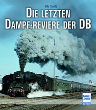 Fachbuch Die letzten Dampf-Reviere der DB, tolle Fotos von Dampflokomotiven NEU
