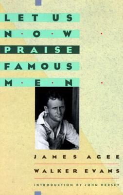 Let Us Now Praise Famous Men Paperback James, Evans, Walker Agee