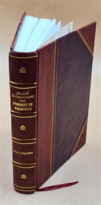 Traite? E?Le?Mentaire Des Nombres De Bernoulli, Par Niels Nielse [Leather Bound]