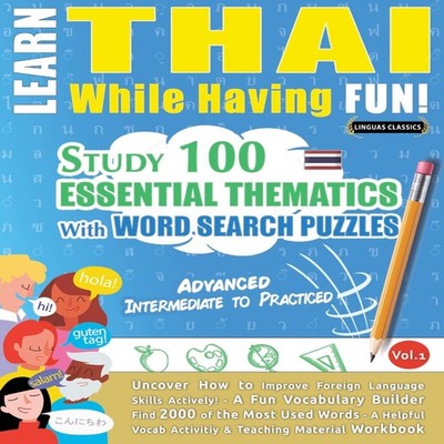 LEARN THAI WHILE HAVING FUN! - ADVANCED INTERMEDIATE TO PRACTICED