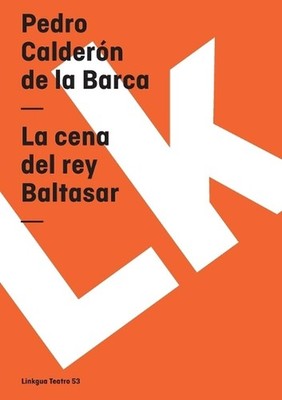 La cena del rey Baltasar by Pedro Calder?n de la Barca (Spanish) Paperback Book