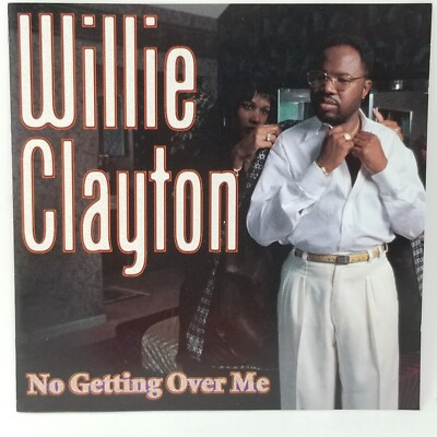 #ad Willie Clayton No Getting Over Me CD $20.00