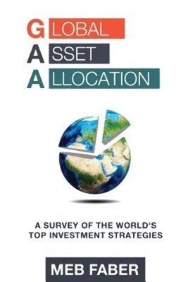 Global Asset Allocation: A Survey of the World's Top Asset Allocation Strate...