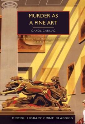 Carol Carnac E. C. R. Lorac Murder as a Fine Art (Paperback)