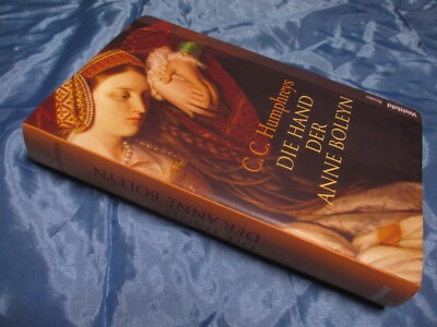 Humphreys , Die Hand der Anne Boleyn , Historischer Roman , TOP  Buch , R 79