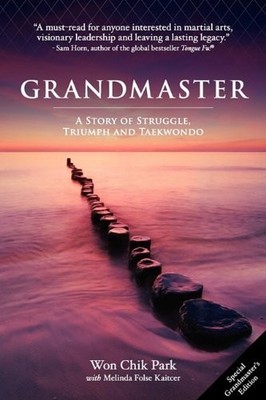 GRANDMASTER By Won Chik Park & Melinda Folse Kaitcer *Excellent Condition*