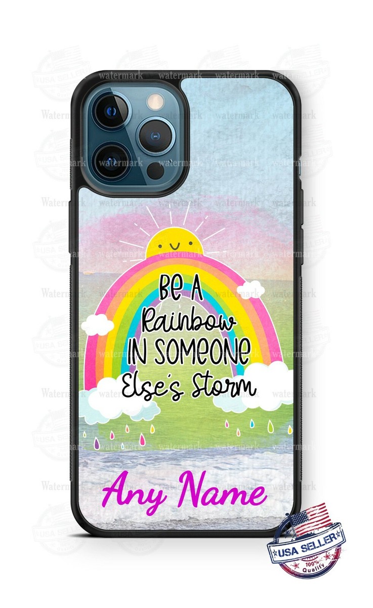 Be a Rainbow in Someone else Storm Phone Case For iPhone i12