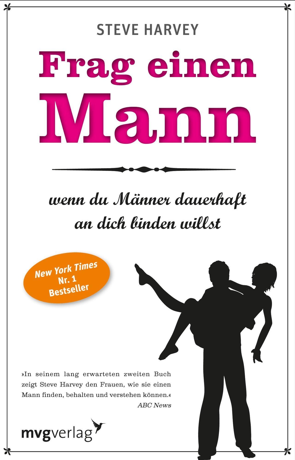 Thumbnail - Frag Einen Mann, Wenn Du Männer Dauerhaft An Dich Binden Willst Steve
