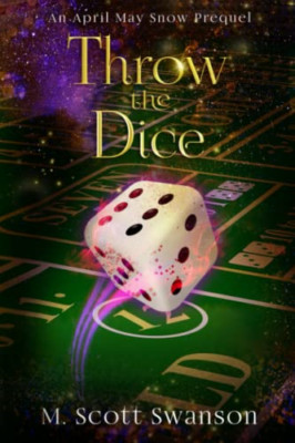 Throw the Dice: April May Snow Psychic Mystery #3: 'Thr - Paperback NEW Swanson,