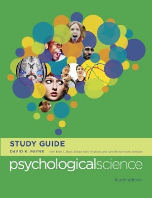 STUDY GUIDE: FOR PSYCHOLOGICAL SCIENCE, FOURTH EDITION By David K. Payne NEW