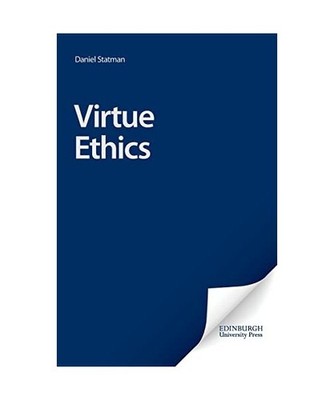 Virtue Ethics: A Critical Reader: A Critical Reader, Statman, Daniel
