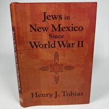 Jews in New Mexico Since World War II by  Henry J. Tobias SIGNED Hardcover