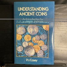 Casey, P.J. Understanding Ancient Coins 1986 Illustrated Important reference
