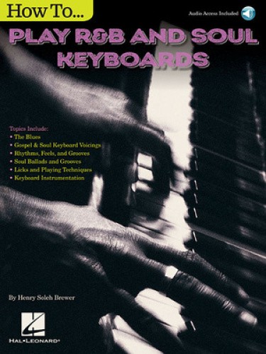 Henry Brewer: How To Play R&B Soul Keyboards by Henry Brewer [Hardback]