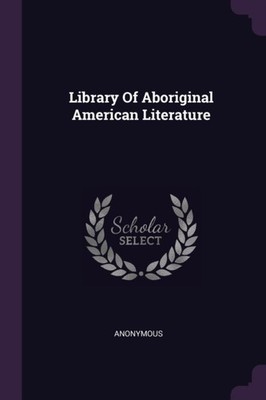Anonymous - Library Of Aboriginal American Literature - New paperback  - X555z