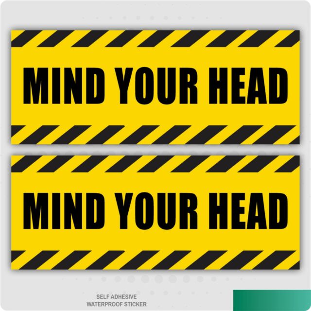 2 x Mind Your Head Warning Stickers Self Adhesive Vinyl Safety Signs Business