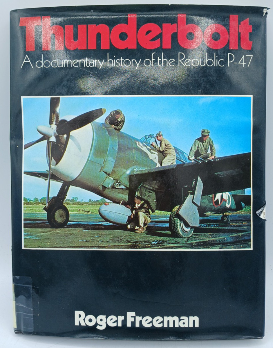 Thunderbolt: A Documentary History of the Republic P-47... BK204