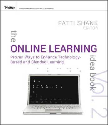 The Online Learning Idea Book, Volume Two: Proven Ways to Enhance Technol - GOOD
