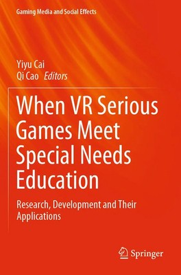 When VR Serious Games Meet Special Needs Education Yiyu Cai (u. a.) Taschenbuch