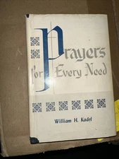 Prayers for Every Need by William H. Kadel Vintage HC/DJ 1957 1st Edition