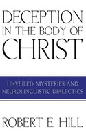 Robert E. Hill | Deception In The Body Of Christ | Taschenbuch | Englisch (2010)
