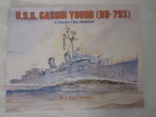 U. S. S. Cassin Young (DD-793) : A Fletcher Class Destroyer by J. Scott...