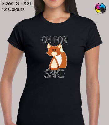 Oh For Fox Sake lustiges T-Shirt Neuheit tailliert Top Tshirt Tee Geschenk für Frauen