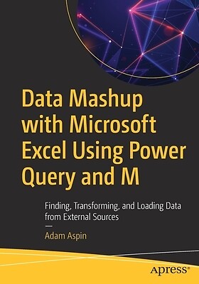 Data Mashup with Microsoft Excel Using P Adam Aspin Paperback