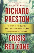 Crisis in the Red Zone: The Story of the Deadliest Ebola Outbreak in Hist - GOOD