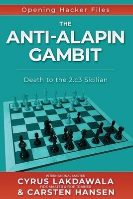 Cyrus Lakdawala Carsten Hansen The Anti-Alapin Gambit (Paperback)