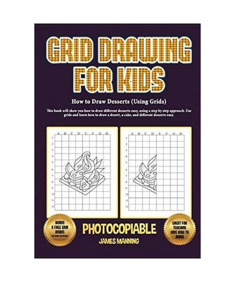 How to Draw Desserts [Using Grids]: This book will show you how to draw differen