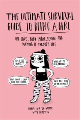 Christina De Witte The Ultimate Survival Guide to Being a Girl (Paperback)