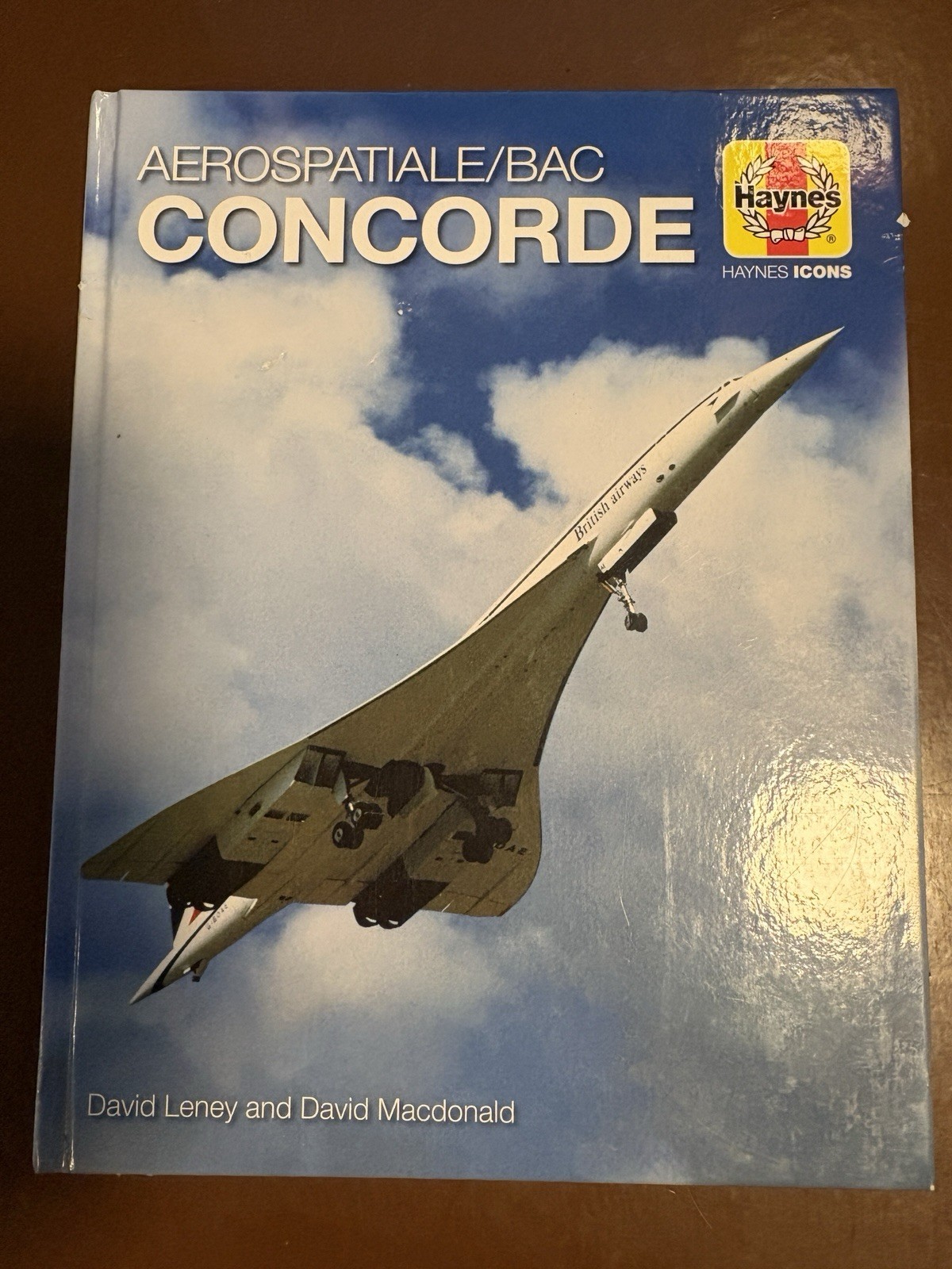 Haynes Icons - Concorde 1969 onwards by David Leney & David Macdonald - Hardback