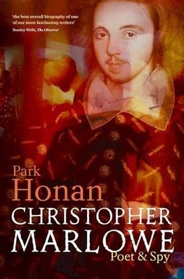 Christopher Marlowe: Poet & Spy - Paperback, by Honan Park - Acceptable
