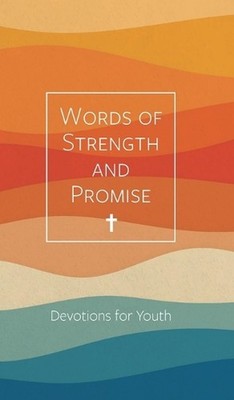 Words of Strength and Promise: Devotions for Youth by Amy Bird (English) Hardcov