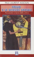 Paul-Laurent Asso Freud e le scienze sociali. Psicoanalisi e teoria (Paperback)