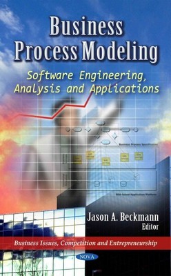 Business Process Modeling: : Software Engineering, Analysis and Applications,...