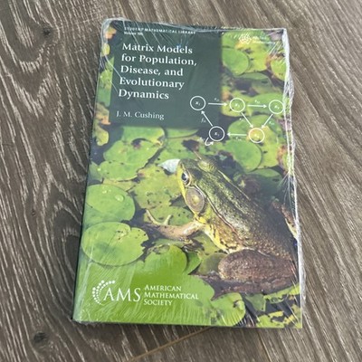 Matrix Models for Population, Disease, and Evolutionary Dynamics AMS JM Cushing