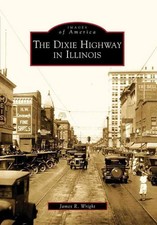 The Dixie Highway in Illinois by James R. Wright (English) Paperback Book