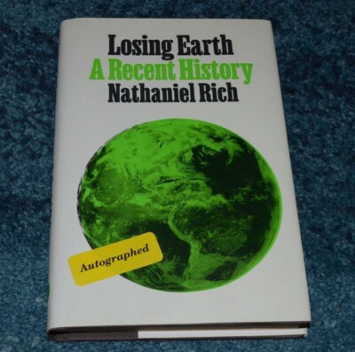 Nathaniel Rich~Losing Earth A Recent History~AUTOGRAPHED~Non-Fiction~FAST SHIP
