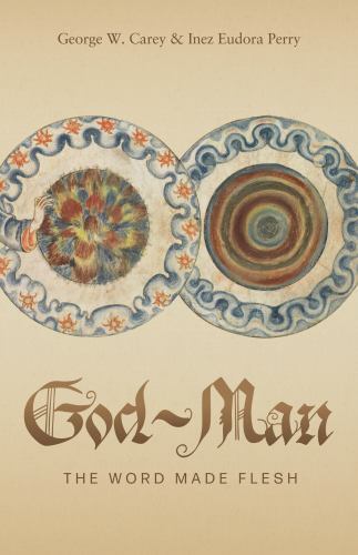 God-Man: The Word Made Flesh by Carey, George W., Like New Used, Free shippin...