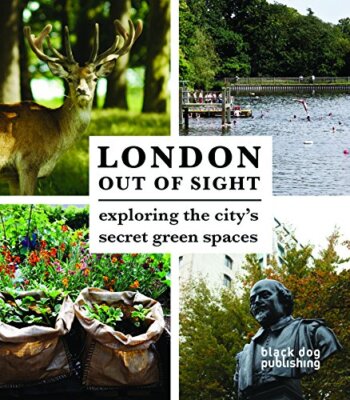 London Out of Sight: Exploring the city's secret green spaces