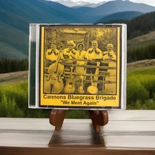 Cannons Bluegrass Brigade-“ We Meet Again”- CD-Rare
