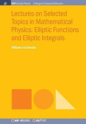 Lectures on Selected Topics in Mathematical Physics: Elliptic Functions and Ell