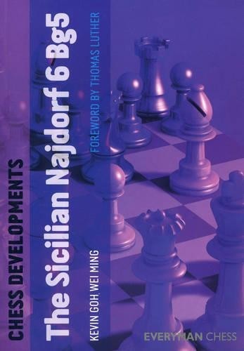 Chess Developments: Sicilian Najdorf 6 Bg5 by Kevin Goh Wei Ming - 9781781940211