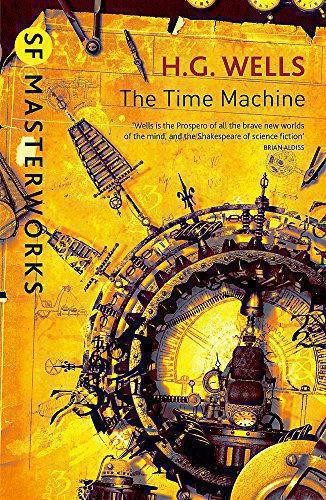 The Time Machine (S.F. MASTERWORKS) - Wells, H.G.