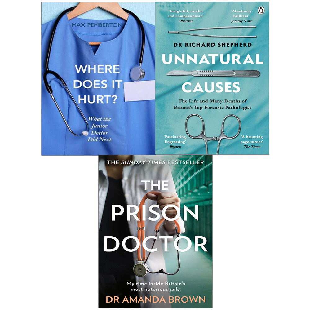 The Prison Doctor, Unnatural Causes, Where Does it Hurt 3 Books Collection Set